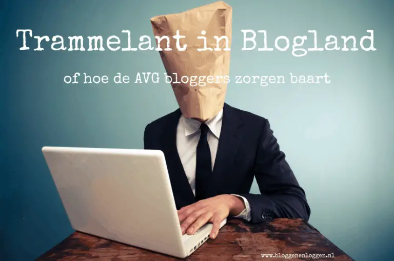 Hoe de AVG bloggers zorgen baart: trammelant in Blogland + snelle oplossing voor privacyverklaring