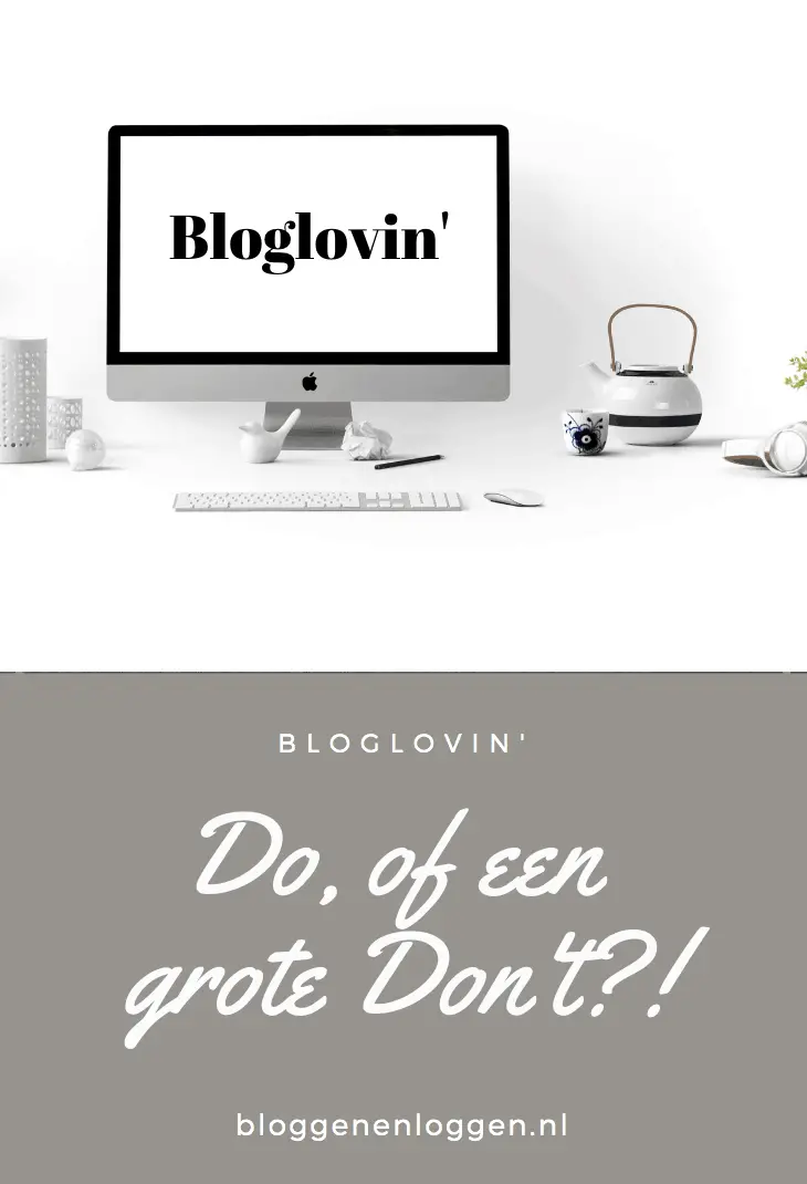 Bloglovin’: do, of juist een hele grote don’t?! Update 2023