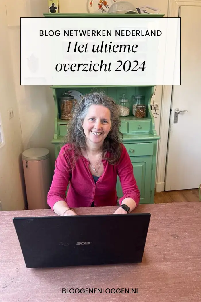 Blog netwerken in Nederland: Het Ultieme Overzicht! Update 2024
